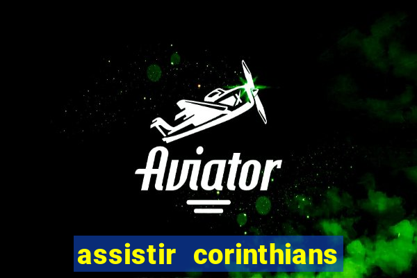 assistir corinthians x sao paulo ao vivo futemax